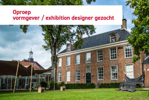 Oproep: Vormgever/Exhibition Designer gezocht voor nieuwe vaste opstelling Museum Tongerlohuys